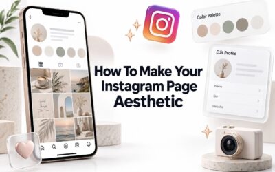 How to Make Your Instagram Page Aesthetic: 15 Easy Tips